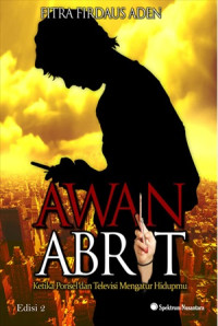 Awan abrit: ketika ponsel dan televisi mengatur hidupmu
