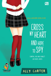 Cross my heart and hope to spy = sumpah, aku mau banget jadi  mata-mata