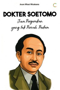 Dokter soetomo : jiwa pergerakan yang tak pernah padam
