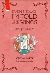 Even though i'm told i now have wings