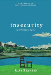 Insecure is my middle name = insecure nama tengahku