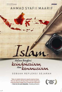 Islam dalam bingkai keindonesiaan dan kemanusiaan : sebuah refleksi sejarah