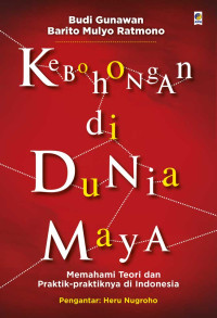 Kebohongan di dunia maya : memahami teori dan praktik - praktiknya di indonesia