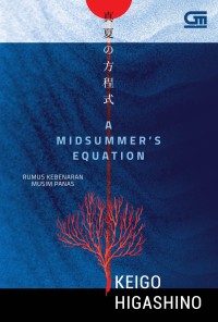 Manatsu no hoteishiki = a midsummer's equation = rumus kebenaran musim panas