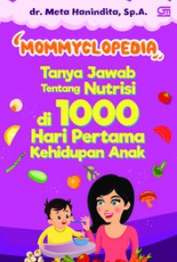 Mommyclopedia: tanya jawab tentang nutrisi di 1000 hari pertama kehidupan anak