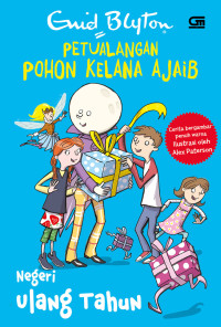 Petualangan pohon kelana ajaib : negeri ulang tahun