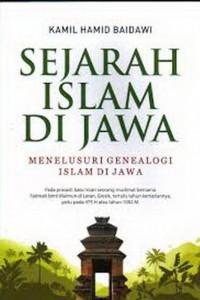 Sejarah Islam di Jawa : menelusuri genealogi Islam di Jawa
