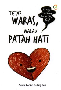 Tetap waras walau patah hati