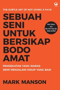The subtle art of not giving a f*ck = sebuah seni untuk bersikap bodo amat