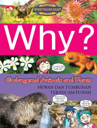 Why? endangered animals and plants = hewan dan tumbuhan terancam punah