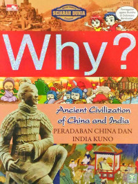 Why? world history comics : ancient civilization of china and india = peradaban china dan india kuno