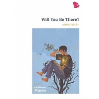 Will you be there? = Seras-Tu LA?