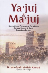 Ya'juj & ma'juj fitnah al-madhi wa al-hadhir wa al-mustaqbal