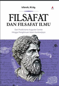 Filsafat dan filsafat ilmu dari positivisme auguste comte hingga pengilmuan islam kuntowijoyo