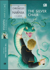 Image of The chronicles of narnia 6 : the silver chair = the chronicles of narnia 6 : kursi perak
