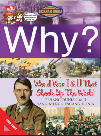 Image of Why? world history comics : world war I & II that shook up the world = perang dunia I & II yang mengguncang dunia