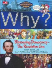 Image of Why? world history comics :  blossoming democracy-the revolution era = masa revolusi dan perkembangan demokrasi
