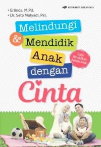 Image of Melindungi dan mendidik anak dengan cinta