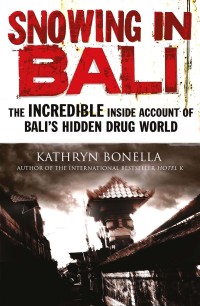Image of Snowing in bali : the incredible inside account of bali's hidden drug world